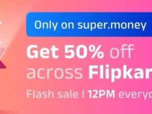 Super.money Flipkart Daily Loot : Flat 50% discount upto ₹1000 (Daily 12 PM)