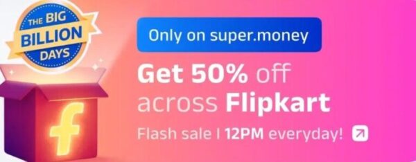 Super.money Flipkart Daily Loot : Flat 50% discount upto ₹1000 (Daily 12 PM)